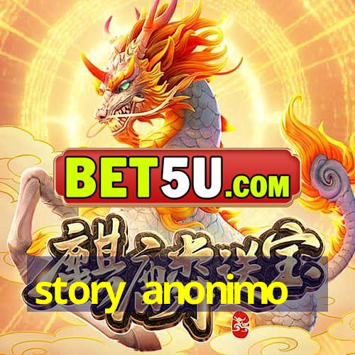 story anonimo